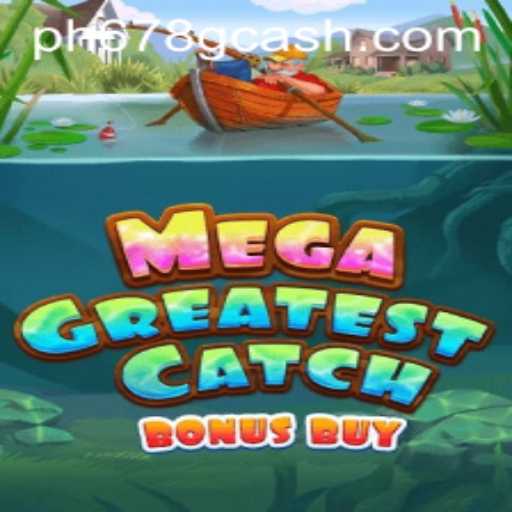 Discover the Thrills of MegaGreatestCatchBonusBuy: A Deep Dive into Strategy, Fun, and Excitement